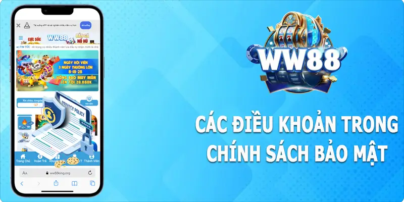 Những điều khoản trong các chính sách bảo mật về WW88