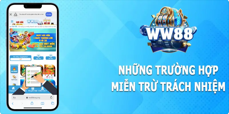 Những trường hợp miễn trừ trách nhiệm tại WW88