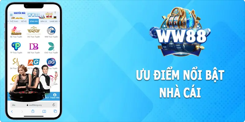 Những ưu điểm riêng biệt chỉ có ở Casino WW88