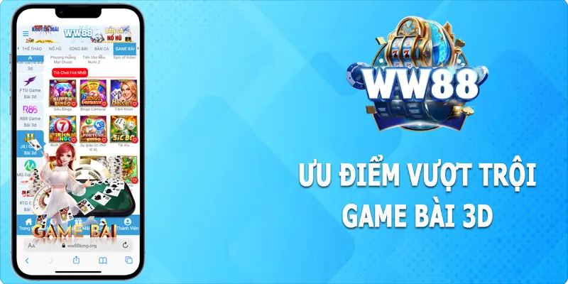 Những ưu điểm vượt trội về game bài 3D WW88