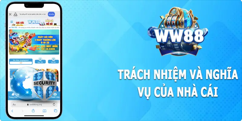 Trách nhiệm nghĩa vụ trong chính sách bảo mật về WW88