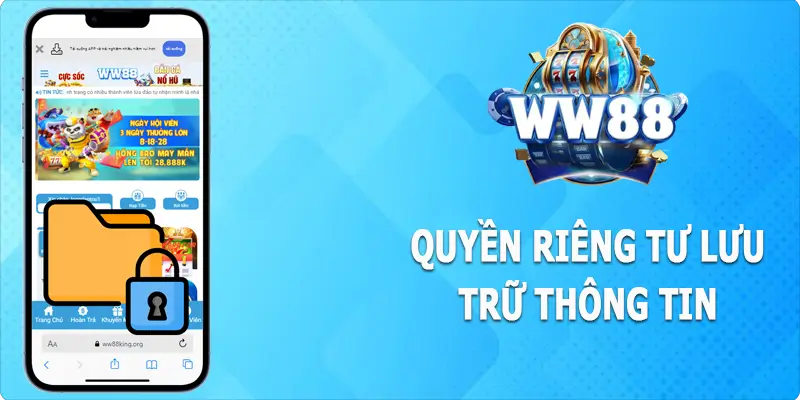 Về quyền riêng tư WW88  - Lưu trữ thông tin