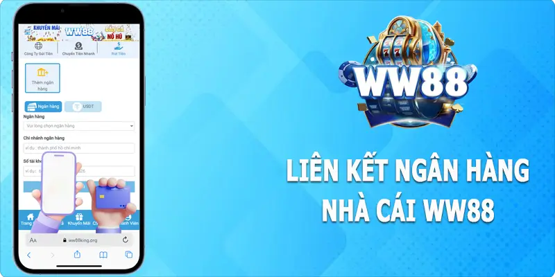 Hướng Dẫn Cách Liên Kết Ngân Hàng WW88 Chi Tiết Nhất