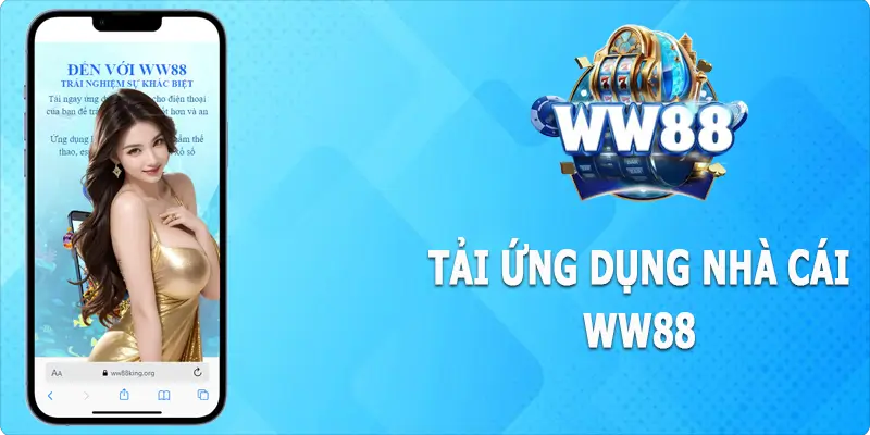 Tải ứng dụng WW88 - Ứng dụng cá cược tốt nhất hiện nay